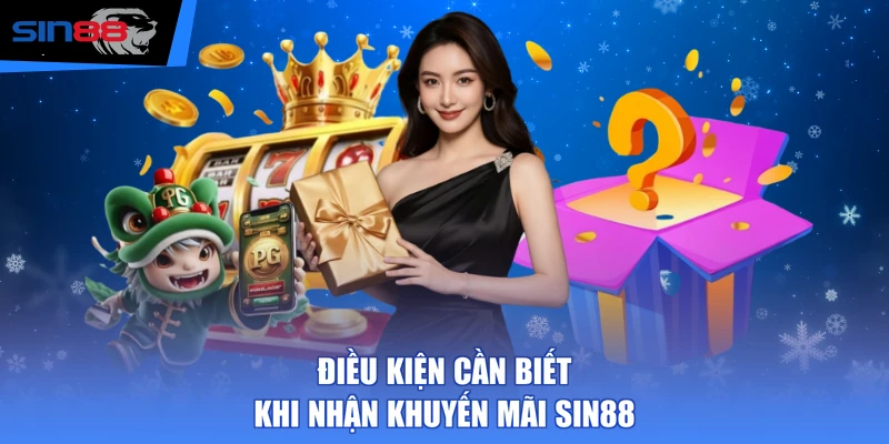 Điều kiện cần biết khi nhận khuyến mãi SIN88