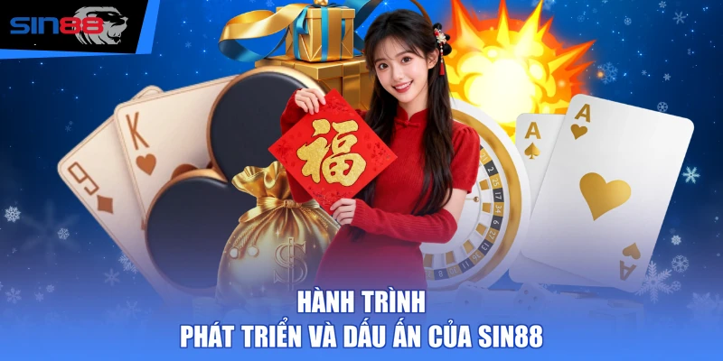 Hành trình phát triển và dấu ấn của SIN88 