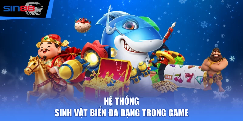 Hệ thống sinh vật biển đa dạng trong game