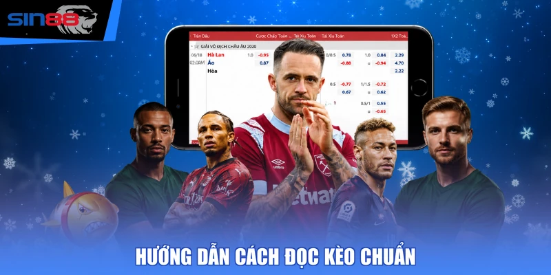 Hướng dẫn cách đọc kèo chuẩn