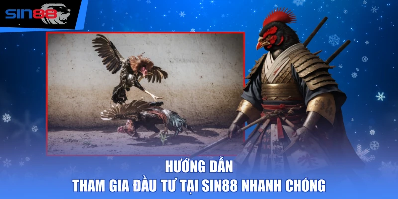 Hướng dẫn tham gia đầu tư tại SIN88 nhanh chóng