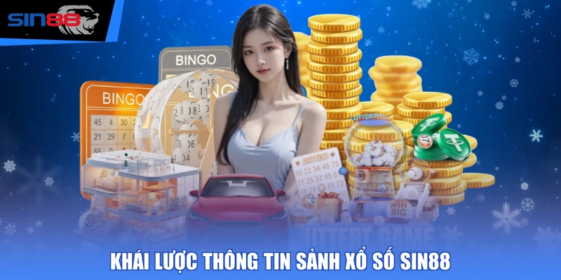 Khái lược thông tin sảnh xổ số SIN88