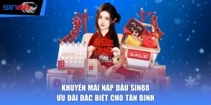 Khuyến Mãi Nạp Đầu SIN88 - Ưu Đãi Đặc Biệt Cho Tân Binh