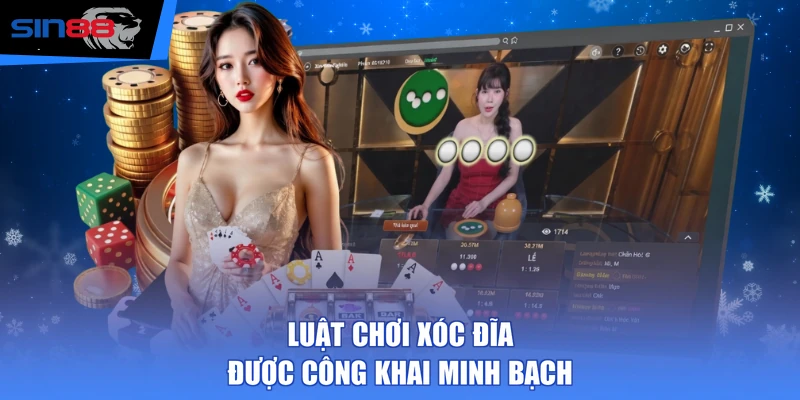 Luật chơi xóc đĩa được công khai minh bạch