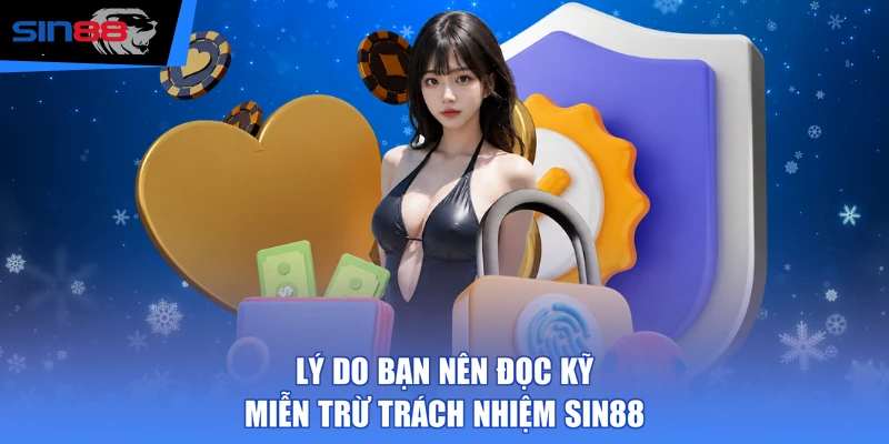 Lý do bạn nên đọc kỹ miễn trừ trách nhiệm SIN88 