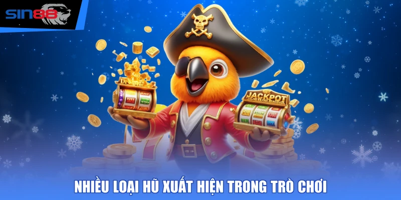 Nhiều loại hũ xuất hiện trong trò chơi