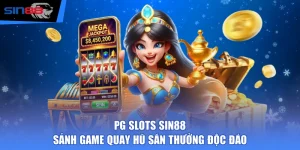 PG Slots SIN88 - Sảnh Game Quay Hũ Săn Thưởng Độc Đáo