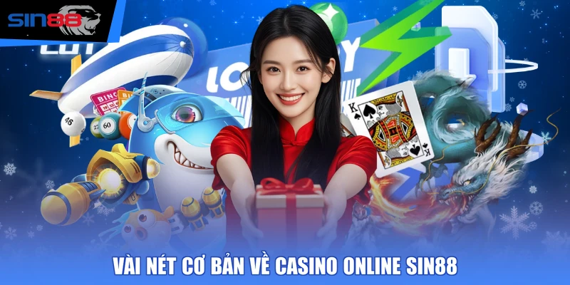 Vài nét cơ bản về casino online SIN88